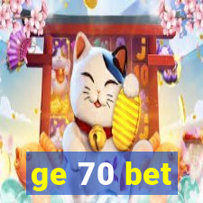 ge 70 bet